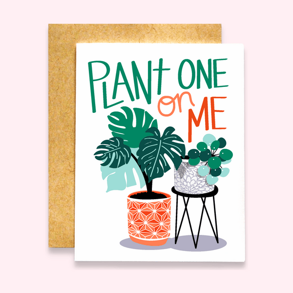 Plant One On Me Card