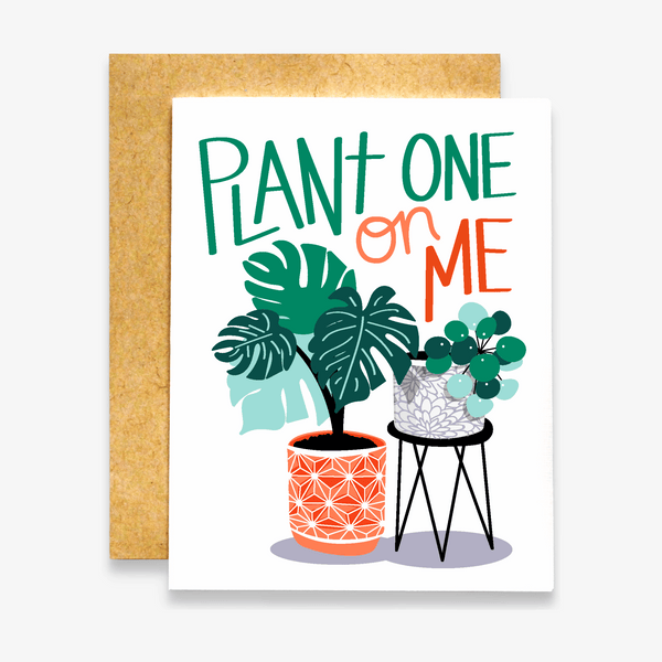 Plant One On Me Card