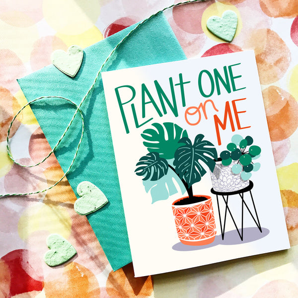 Plant One On Me Card