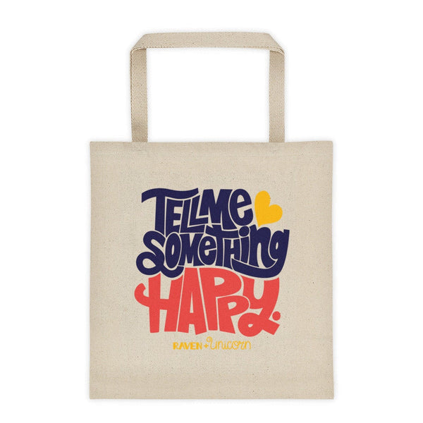 Tell Me Something Happy Tote Bag